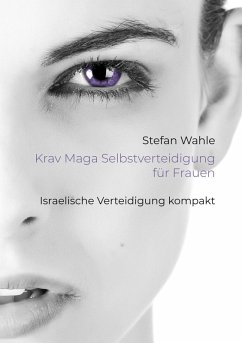 Krav Maga Selbstverteidigung für Frauen (eBook, ePUB) - Wahle, Stefan