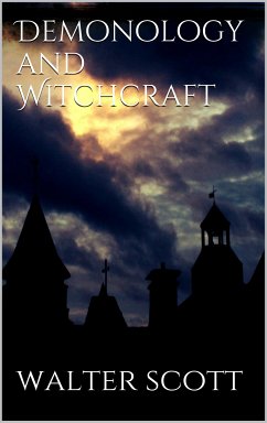 Demonology and Witchcraft (eBook, ePUB) - Scott, Walter