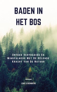Baden In Het Bos (eBook, ePUB) - Eisenberg, Luke