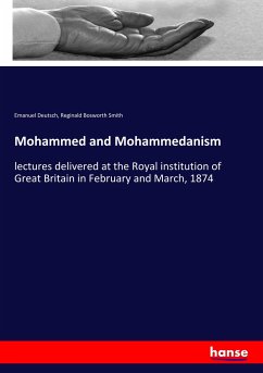 Mohammed and Mohammedanism - Deutsch, Emanuel;Smith, Reginald Bosworth