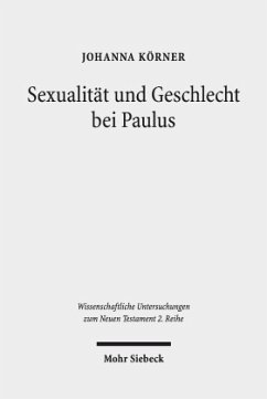 Sexualität und Geschlecht bei Paulus - Körner, Johanna