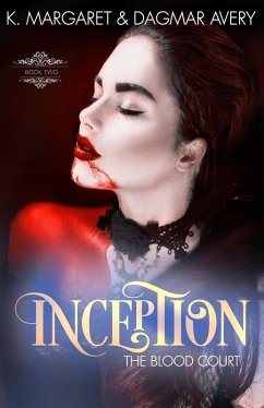 Inception (The Blood Court, #2) (eBook, ePUB) - Price, S. A.; Margaret, K.; Avery, Dagmar