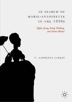 In Search of Marie-Antoinette in the 1930s - Larkin, T. Lawrence