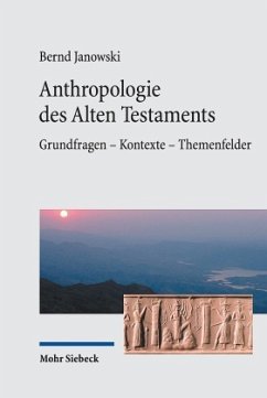 Anthropologie des Alten Testaments - Janowski, Bernd