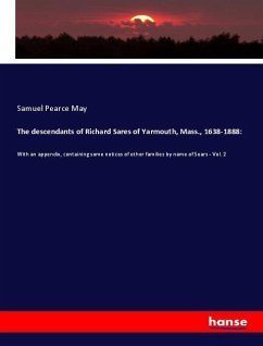 The descendants of Richard Sares of Yarmouth, Mass., 1638-1888: - May, Samuel Pearce
