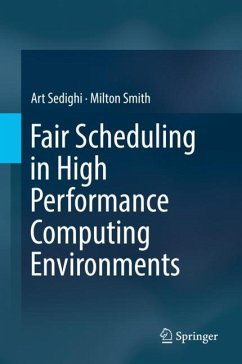 Fair Scheduling in High Performance Computing Environments - Sedighi, Art;Smith, Milton