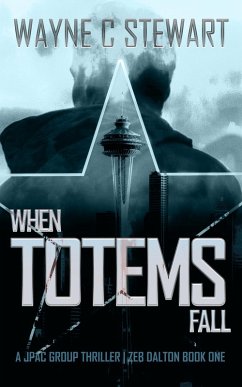 When Totems Fall (JPAC Group Thrillers, #1) (eBook, ePUB) - Stewart, Wayne C.