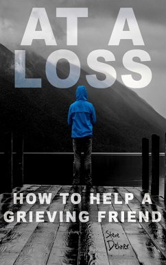 Cover At a Loss: How to Help a Grieving Friend (eBook, ePUB)