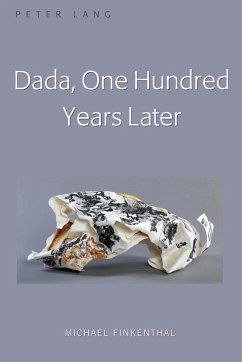 Dada, One Hundred Years Later - Finkenthal, Michael