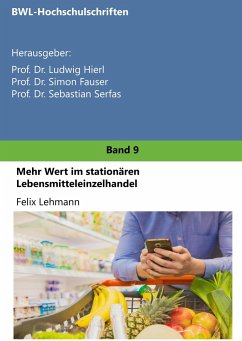 Mehr Wert im stationären Lebensmitteleinzelhandel - Lehmann, Felix