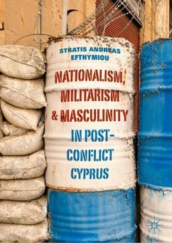 Nationalism, Militarism and Masculinity in Post-Conflict Cyprus - Efthymiou, Stratis Andreas