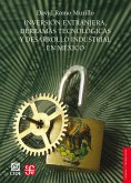 Inversión extranjera, derramas tecnológicas y desarrollo industrial en México (eBook, ePUB)