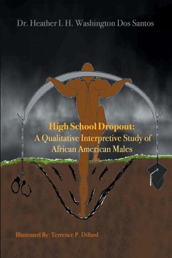 Cover High School Dropout: a Qualitative Interpretive Study of African American Males (eBook, ePUB)