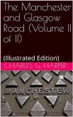 The Manchester and Glasgow Road — Volume II. (of II) / This Way to Gretna Green (eBook, PDF)