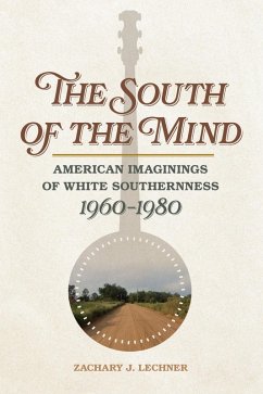 The South of the Mind (eBook, ePUB) - Lechner, Zachary J.