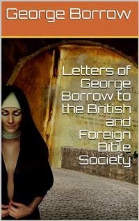 Letters of George Borrow to the British and Foreign Bible Society (eBook, ePUB) - Borrow, George