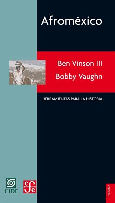 Afroméxico (eBook, ePUB) - Vinson, Ben; Vaughn, Bobby