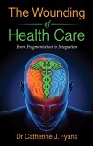 The Wounding of Health Care (eBook, ePUB)