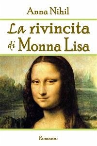 La rivincita di Monna Lisa (eBook, ePUB) - Nihil, Anna