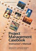 Project Management Casebook: Instructor's Manual (eBook, ePUB) Project Management Casebook: Instructor's Manual (eBook, ePUB)