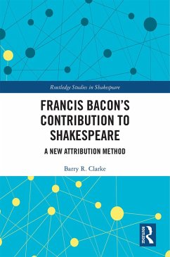 Francis Bacon's Contribution to Shakespeare (eBook, PDF) - Clarke, Barry R.