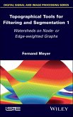 Topographical Tools for Filtering and Segmentation 1 (eBook, ePUB)