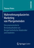 Wahrnehmungsbasiertes Marketing von Pfarrgemeinden (eBook, PDF)