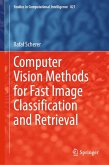 Computer Vision Methods for Fast Image Classi¿cation and Retrieval (eBook, PDF)