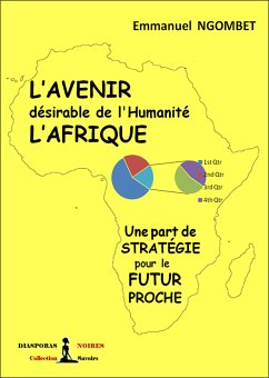 L'Avenir désirable de l'Humanité, L'Afrique (eBook, ePUB) - Ngombet, Emmanuel
