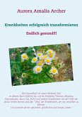 Krankheiten erfolgreich transformieren (eBook, ePUB) Krankheiten erfolgreich transformieren (eBook, ePUB)