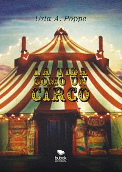 La vida como un circo (eBook, ePUB) - Poppe, Urla A.