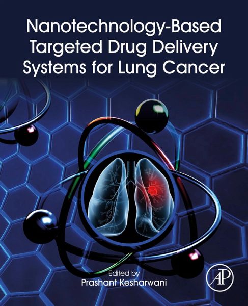 Nanotechnology-Based Targeted Drug Delivery Systems for Lung Cancer (eBook, ePUB) Nanotechnology-Based Targeted Drug Delivery Systems for Lung Cancer (eBook, ePUB)