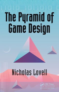 The Pyramid of Game Design - Lovell, Nicholas