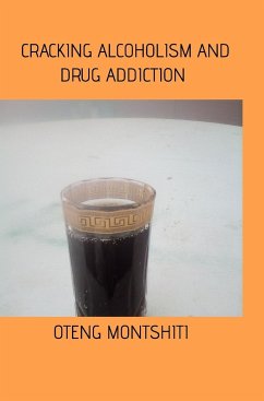 Cracking alcoholism and drug addiction - Montshiti, Oteng
