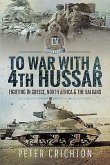 To War with a 4th Hussar: Fighting in Greece, North Africa and the Balkans