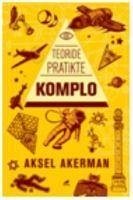 Teoride Pratikte Komplo - Akerman, Aksel