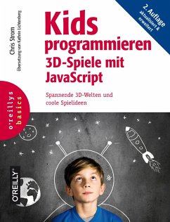 Kids programmieren 3D-Spiele mit JavaScript (eBook, PDF) - Strom, Chris