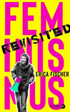 Feminismus Revisited (eBook, ePUB) - Fischer, Erica