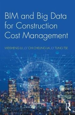 BIM and Big Data for Construction Cost Management - Lu, Weisheng; Lai, Chi Cheung; Tse, Tung