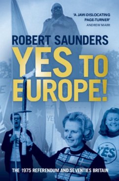 Yes to Europe! - Saunders, Robert (Queen Mary University of London)