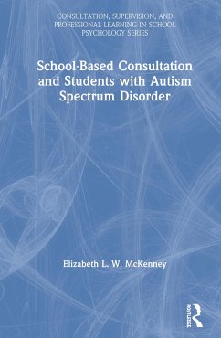 School-Based Consultation and Students with Autism Spectrum Disorder - McKenney, Elizabeth L W