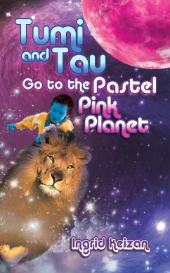 Tumi and Tau Go to the Pastel Pink Planet - Keizan, Ingrid