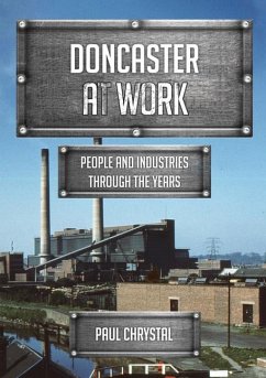 Doncaster at Work: People and Industries Through the Years - Chrystal, Paul