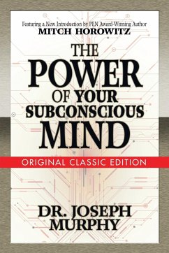 The Power of Your Subconscious Mind (Original Classic Edition) - Murphy, Joseph; Horowitz, Mitch