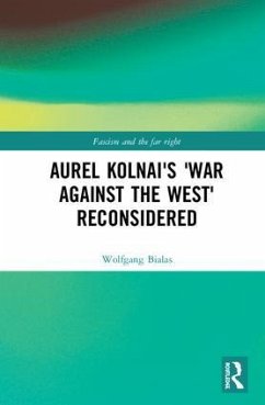 Aurel Kolnai's The War AGAINST the West Reconsidered - Bialas, Wolfgang