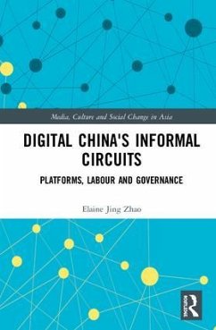 Digital China's Informal Circuits - Zhao, Elaine Jing