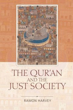 The Qur'an and the Just Society - Harvey, Ramon