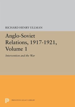 Anglo-Soviet Relations, 1917-1921, Volume 1 - Ullman, Richard
