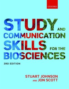 Study and Communication Skills for the Biosciences - Johnson, Stuart (Director of Careers Service, Director of Careers Se; Scott, Jon (Pro-Vice-Chancellor for Student Experience and Professor
