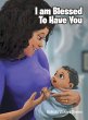 I Am Blessed To Have You - Bild 1